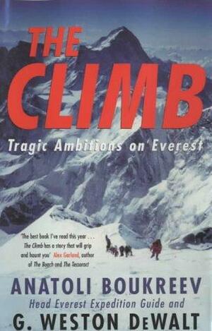 The Climb: Tragic Ambitions On Everest by Anatoli Boukreev