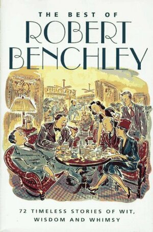 The Best of Robert Benchley by Robert Benchley