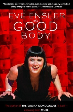 The Good Body by Eve Ensler