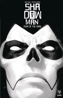 Shadowman, Vol. 1: Fear of the Dark by Stephen Segovia, Andy Diggle