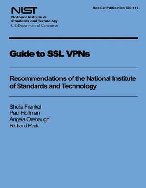 Guide to SSl VPNs by Angela Orebaugh, Paul Hoffman, Sheila Frankel