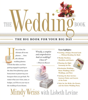 The Wedding Book: The Big Book for Your Big Day by Mindy Weiss
