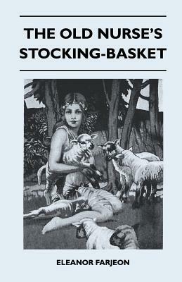 The Old Nurse's Stocking-Basket by Eleanor Farjeon