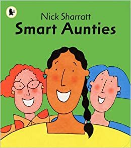 Smart Aunties by Nick Sharratt