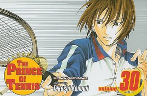 The Prince of Tennis, Vol. 30 by Takeshi Konomi