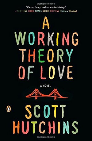 A Working Theory of Love by Scott Hutchins