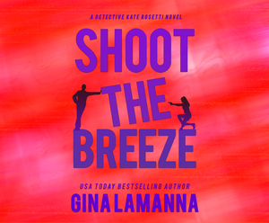 Shoot the Breeze by Gina LaManna