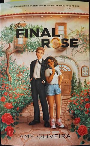 The Final Rose by Amy Oliveira