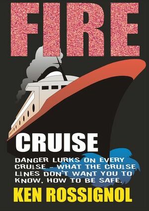 FIRE CRUISE by Ken Rossignol