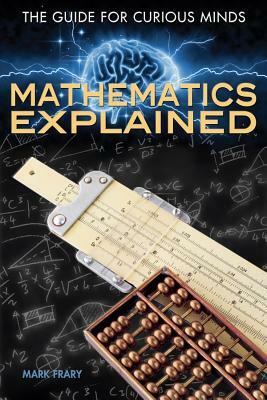 Mathematics Explained by Mark Frary