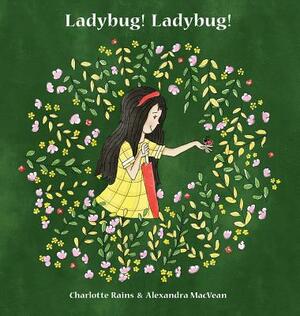 Ladybug! Ladybug! by Charlotte J. Rains