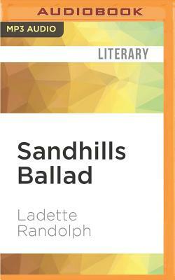 Sandhills Ballad by Ladette Randolph