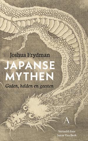 Japanse mythen : goden, helden en geesten by Joshua Frydman