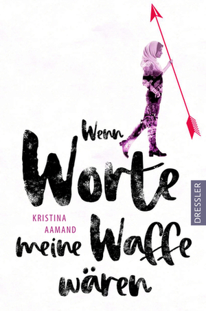 Wenn Worte meine Waffe wären by Kristina Aamand