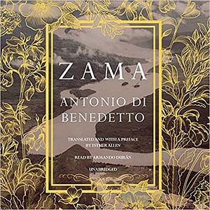 Zama by Antonio Di Benedetto