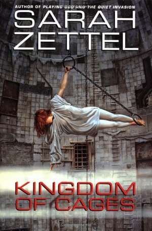 Kingdom of Cages by Sarah Zettel