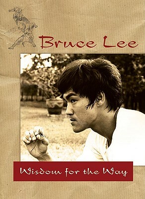 Bruce Lee -- Wisdom for the Way by Bruce Lee