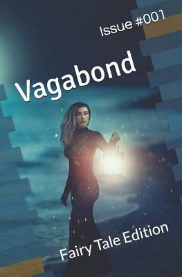 Vagabond 001: Fairy Tale Edition by De Kenyon, Rebecca Hodgkins, Denise E. Dora