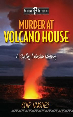 Murder at Volcano House by Chip Hughes