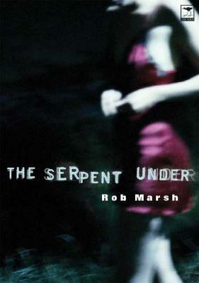 The Serpent Under by Rob Marsh