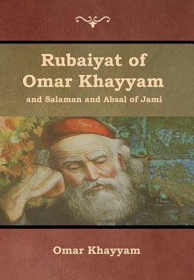 Rubaiyat of Omar Khayyam and Salaman and Absal of Jami by Et Al Jami, Omar Khayyám