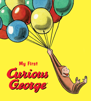 My First Curious George by Margret Rey, H.A. Rey