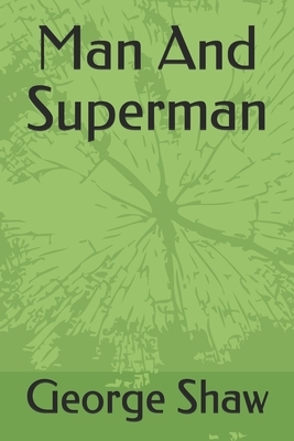 Man And Superman by George Bernard Shaw