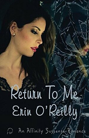 Return to Me by Erin O'Reilly
