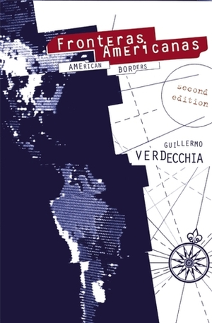 Fronteras Americanas: American Borders by Guillermo Verdecchia