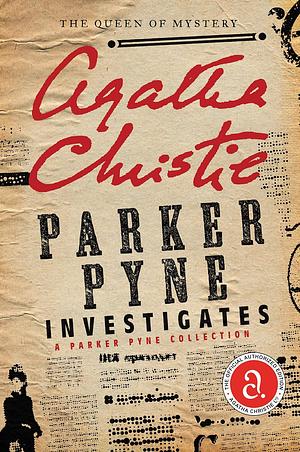 Parker Pyne Investigates: A Parker Pyne Collection by Agatha Christie