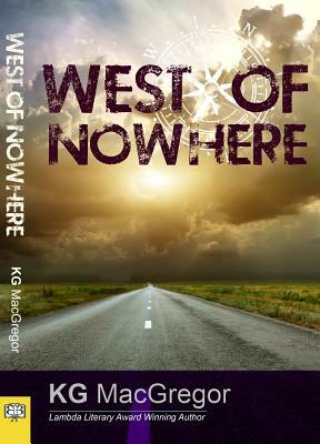 West of Nowhere by Kg MacGregor