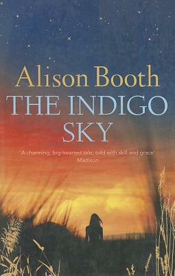 The Indigo Sky by Alison Booth