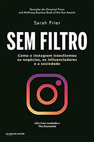 Sem Filtro by Sarah Frier