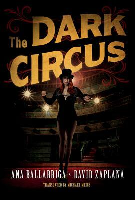 The Dark Circus by Ana Ballabriga, David Zaplana