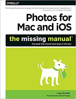 Photos for Mac and iOS: The Missing Manual by Lesa Snider