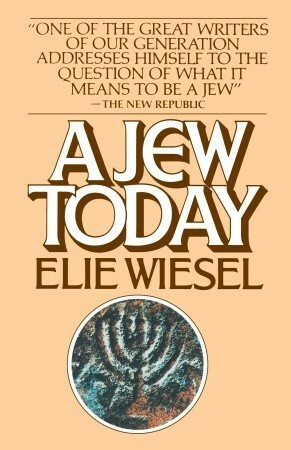 A Jew Today by Elie Wiesel, Marion Wiesel