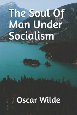 The Soul Of Man Under Socialism by Oscar Wilde