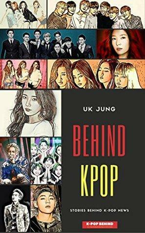 Behind Kpop by UK Jung