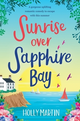 Sunrise over Sapphire Bay: Large Print edition by Holly Martin