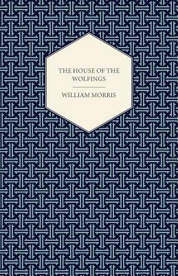 The House of the Wolfings (1888) by William Morris