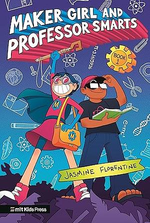 Maker Girl and Professor Smarts by Jasmine Florentine