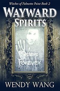 Wayward Spirits by Wendy Wang