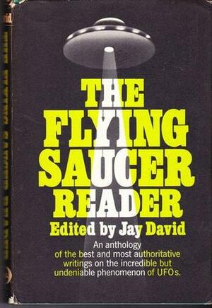 The Flying Saucer Reader by Jay David