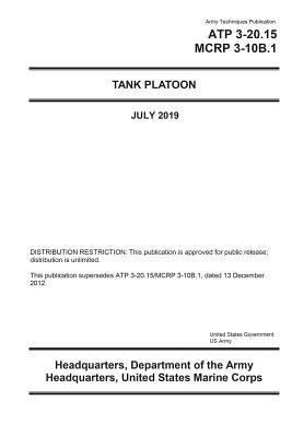 Army Techniques Publication ATP 3-20.15 MCRP 3-10B.1 Tank Platoon July 2019 by United States Government Us Army