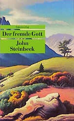 Der fremde Gott by John Steinbeck