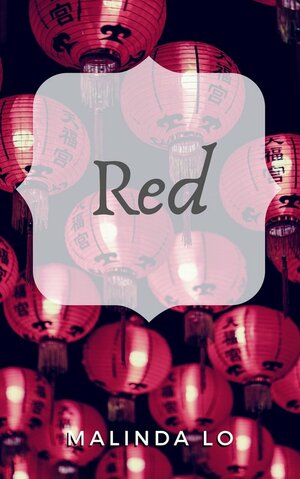 Red by Malinda Lo