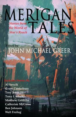 Merigan Tales: Stories from the World of Star's Reach by Grant Canterbury, Al Sevcik