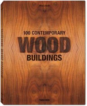 100 Contemporary Wood Buildings by Philip Jodidio