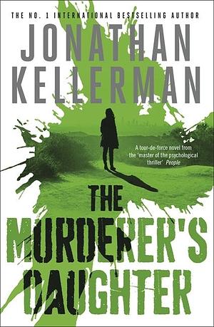 Murderer's Daughter by Jonathan Kellerman, Jonathan Kellerman