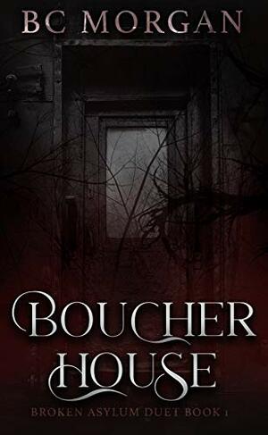 Boucher House: Book 1 by B.C. Morgan